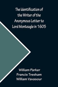 portada The Identification of the Writer of the Anonymous Letter to Lord Monteagle in 1605 (en Inglés)