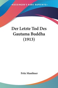 portada Der Letzte Tod Des Gautama Buddha (1913) (en Alemán)