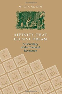 portada Affinity, That Elusive Dream (Transformations: Studies in the History of Science and Technology): A Genealogy of the Chemical Revolution (en Inglés)
