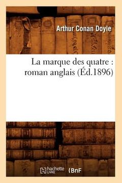 portada La Marque Des Quatre: Roman Anglais (Éd.1896) (en Francés)