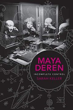 portada Maya Deren: Incomplete Control (Film and Culture Series) (in English)