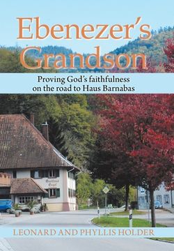 portada Ebenezer's Grandson: Proving God's Faithfulness on the Road to Haus Barnabas (en Inglés)