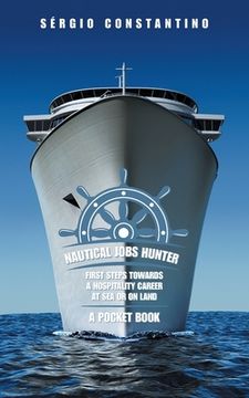 portada Nautical Jobs Hunter: First Steps Towards a Hospitality Career at Sea or on Land (in English)