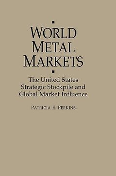 portada world metal markets: the united states strategic stockpile and global market influence (en Inglés)