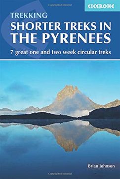 portada Shorter Treks in the Pyrenees: 7 Great one and two Week Circular Treks (en Inglés)