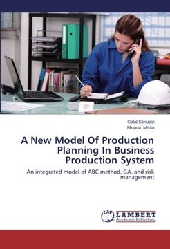 portada A New Model Of Production Planning In Business Production System: An integrated model of ABC method, GA, and risk management