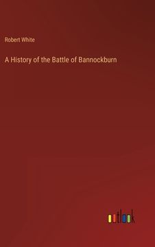 portada A History of the Battle of Bannockburn (in English)