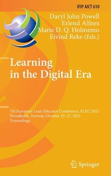 portada Learning in the Digital Era: 7th European Lean Educator Conference, Elec 2021, Trondheim, Norway, October 25-27, 2021, Proceedings (en Inglés)