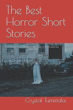 portada The Best Horror Short Stories: Worldwide Ghost, Haunting, Supernatural, and Unexplained Encounters (in English)