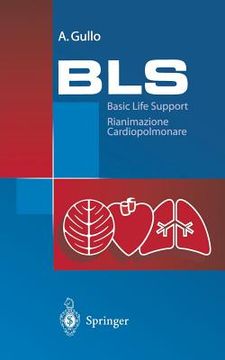 portada BLS - Basic Life Support: Rianimazione Cardiopolmonare. Manuale Die Educazione E Formazione Sanitaria (in Italian)