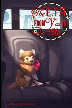 portada The ETA From You to Me: When a new driver shows up at the towing company that Grant works weekends for, he never expected to fall in love with (en Inglés)