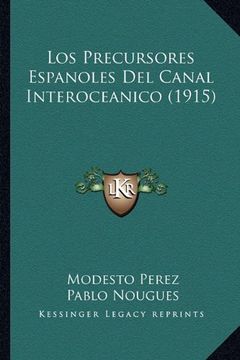 portada Los Precursores Espanoles del Canal Interoceanico (1915) (in Spanish)