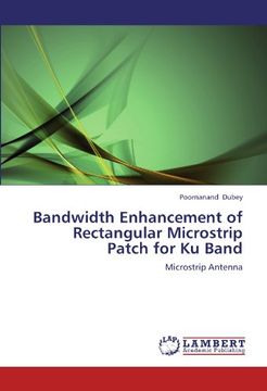portada Bandwidth Enhancement of Rectangular Microstrip Patch for ku Band (en Inglés)