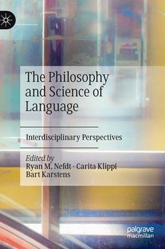 portada The Philosophy and Science of Language: Interdisciplinary Perspectives (en Inglés)