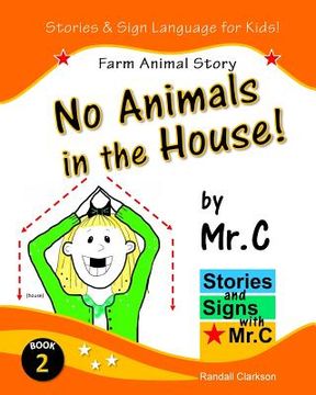 portada No Animals in the House!: Farm Animals Story (ASL Sign Language Signs) (in English)