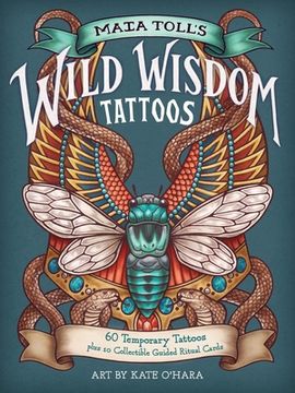 portada Maia Toll's Wild Wisdom Tattoos: 60 Temporary Tattoos Plus 10 Collectible Guided-Ritual Cards
