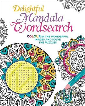 portada Delightful Mandala Wordsearch: Colour in the Wonderful Images and Solve the Puzzles (Colour Your Wordsearch) (in English)