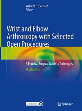 portada Wrist and Elbow Arthroscopy with Selected Open Procedures: A Practical Surgical Guide to Techniques (en Inglés)