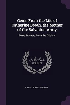portada Gems From the Life of Catherine Booth, the Mother of the Salvation Army: Being Extracts From the Original (en Inglés)