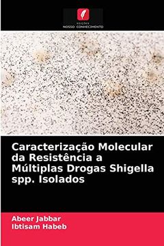 portada Caracterização Molecular da Resistência a Múltiplas Drogas Shigella Spp. Isolados (en Portugués)