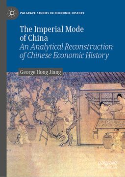 portada The Imperial Mode of China: An Analytical Reconstruction of Chinese Economic History (en Inglés)