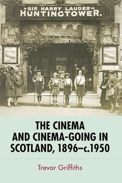 portada The Cinema and Cinema-Going in Scotland, 1896-1950
