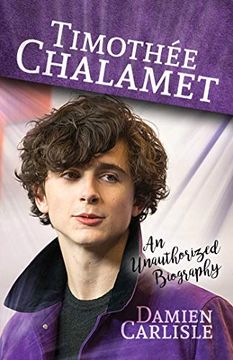 portada Timothée Chalamet: An Unauthorized Biography (en Inglés)