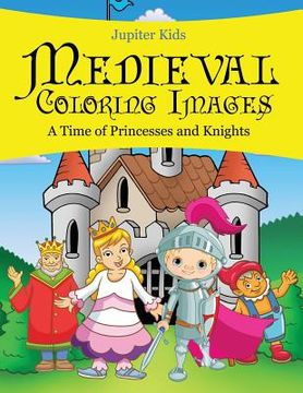 portada Medieval Coloring Images (A Time of Princesses and Knights)