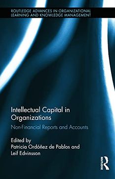 portada Intellectual Capital in Organizations: Non-Financial Reports and Accounts (Routledge Advances in Organizational Learning and Knowledge Management) (en Inglés)