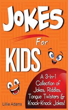 portada Jokes for Kids: A 3-In-1 Collection of Jokes, Riddles, Tongue Twisters & Knock-Knock Jokes (en Inglés)