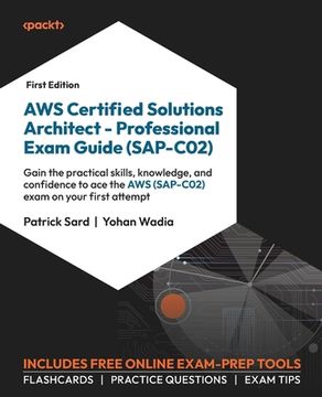 portada AWS Certified Solutions Architect - Professional Exam Guide (SAP-C02): Gain the practical skills, knowledge, and confidence to ace the AWS (SAP-C02) e (en Inglés)