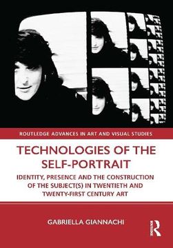 portada Technologies of the Self-Portrait: Identity, Presence and the Construction of the Subject(s) in Twentieth and Twenty-First Century Art (in English)