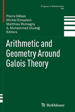 portada Arithmetic and Geometry Around Galois Theory (in English)