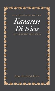 portada The Dynasties of the Kanarese Districts of the Bombay Presidency (en Inglés)