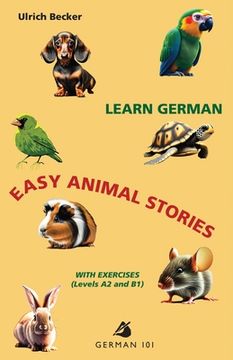 portada Learn German - Easy Animal Stories with Exercises (Levels A2 and B1) (en Inglés)
