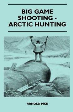 portada big game shooting - arctic hunting (in English)