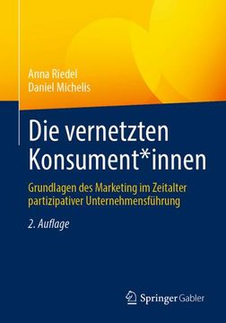 portada Die Vernetzten Konsument\*Innen: Grundlagen des Marketing im Zeitalter Partizipativer Unternehmensführung (en Alemán)