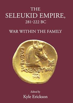 portada The Seleukid Empire 281-222 BC: War Within the Family (in English)