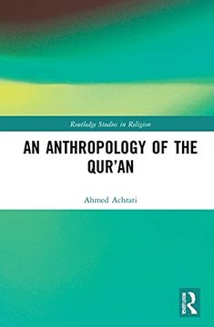 portada An Anthropology of the Qur’An (Routledge Studies in Religion) (en Inglés)
