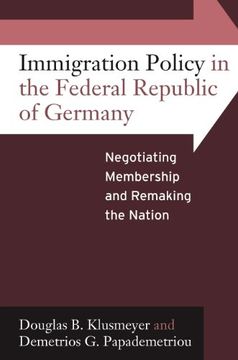 portada Immigration Policy in the Federal Republic of Germany: Negotiating Membership and Remaking the Nation (in English)