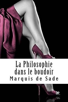 portada La Philosophie Dans le Boudoir: Ou les Instituteurs Immoraux 