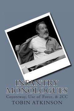 portada Infantry Monologues: Coyoteway, Use of Force, & 2CC (en Inglés)