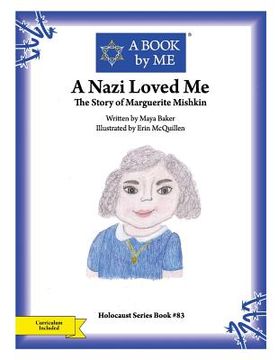 portada A Nazi Loved Me: The Story of Marguerite Mishkin (en Inglés)
