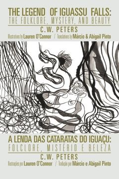 portada The Legend of Iguassu Falls: The Folklore, Mystery, and Beauty (Multilingual Edition)