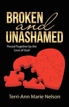 portada Broken and Unashamed: Pieced Together by the Love of God (en Inglés)