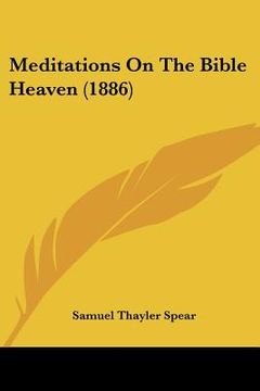 portada meditations on the bible heaven (1886) (en Inglés)