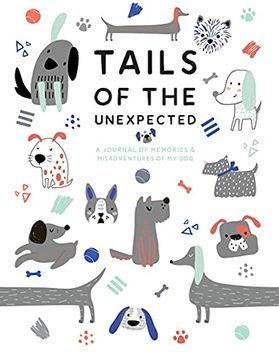 portada Tails of the Unexpected: A Journal of Memories and Misadventures of my dog (en Inglés)