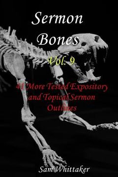 portada Sermon Bones, Vol. 9: 41 More Tested Expository and Topical Sermon Outlines (en Inglés)