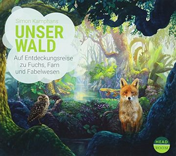 portada Unser Wald - auf Entdeckungsreise zu Fuchs, Farn und Fabelwesen (en Alemán)