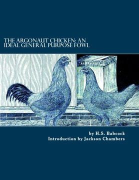 portada The Argonaut Chicken: An Ideal General Purpose Fowl: Chicken Breeds Book 51